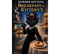 Murder Mittens... Breakfast at Kittenys