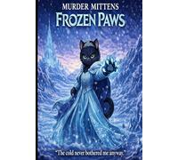 Murder Mittens....Frozen paws