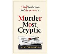 Murder Most Cryptic: A gripping murder mystery blending cosy crime and puzzles