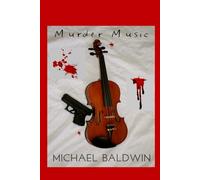 Murder Music: A Mystery-Thriller for Music Lovers