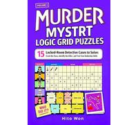 Murder Mystery Logic Grid Puzzles: 15 Locked-Room Detective Cases to Solve: Crack the Clues, Identify the Killer, and Test Your Deduction Skills