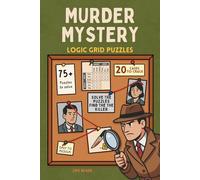 Murder Mystery Logic Grid Puzzles: 75+ Puzzles, 20 Separate Cases to Solve