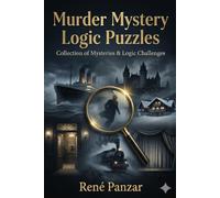 Murder Mystery Logic Puzzles: Collection of Mysteries & Logic Challenges
