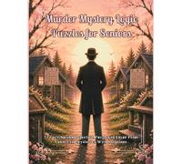 Murder Mystery Logic Puzzles for Seniors: 75 Cozy Spring Detective Puzzles in Large Print | Logic Grid Mysteries With Solutions