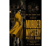 Murder Mystery Puzzle Book Starter: Five Logic Detective Cases for Adults to Solve