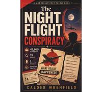 Murder Mystery Puzzle Book: The Night Flight Conspiracy: A Mind-Thriller Find the Killer Puzzle Book with 43,860 Suspects, 24 Clues, and One Guilty Passenger Hidden Above the Clouds