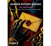 MURDER MYSTERY SUDOKU: The Violet Shadow: Solve the Puzzles. Uncover the Clues. Catch the Killer. 40 Brain-Teasing Logic Puzzles for Adults