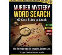 Murder Mystery Word Search: 60 Case Files to Crack - Find the Words, Crack the Bonus Clue, Solve the Case