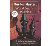 Murder Mystery Word Search Puzzle Book: Find the Clues, Crack the Case - 50+ Puzzles for fans of True Crime | Gifts for Adults, Teens and Seniors | 6x9 inches, 110 pages