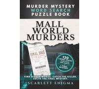 Murder Mystery Word Search Puzzle Book: Mall World Murders: 120 Liminal Spaces Case File Puzzles for Adults - Find Hidden Words, Catch the Killer, and Solve the Final Mystery