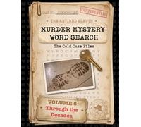 Murder Mystery Word Search: The Cold Case Files: Volume 6 - Through the Decades (A Retired Sleuth Puzzle Book)