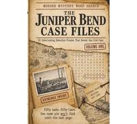 MURDER MYSTERY WORD SEARCH The Juniper Bend Case Files: 50 Interlocking Detective Puzzles That Reveal One Cold Case