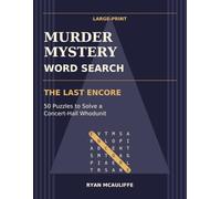 Murder Mystery Word Search: The Last Encore: 50 Puzzles to Solve a Concert-Hall Whodunit