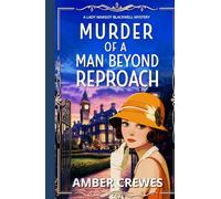 Murder of a Man Beyond Reproach: A Gripping 1920s Historical British Cosy Mystery