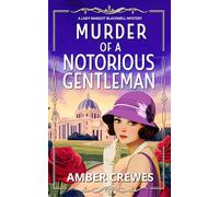 Murder of a Notorious Gentleman: A completely unputdownable 1920s British cozy murder mystery