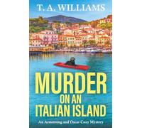 Murder on an Italian Island: An addictive cozy murder mystery from T. A. Williams