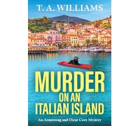 Murder on an Italian Island: An addictive cozy murder mystery from T. A. Williams