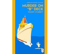Murder On "B" Deck: A classic Golden Age murder mystery set on a 1920s cruise ship, the perfect summer read