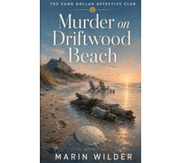 Murder on Driftwood Beach: A Small-Town Coastal Cozy Mystery