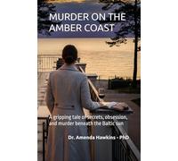 MURDER ON THE AMBER COAST: A gripping tale of secrets, obsession, and murder beneath the Baltic sun