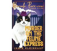 Murder on the Feline Express: Hercule Purr-row Case Files: 2