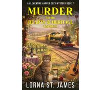 Murder on the Hearts & Heritage Express: A Clementine Harper Cozy Mystery Book 7