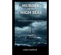 Murder on the High Seas: The True Story of Simplicity’s Hijacking