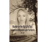 Murder on the Ma & Pa Trail: The Rachel Morin Killing and the System That Failed Her