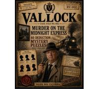 MURDER ON THE MIDNIGHT EXPRESS: 40 DEDUCTION MYSTERY PUZZLES + BONUS FINAL CASE