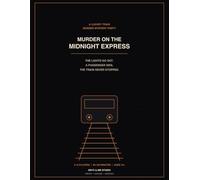 Murder on the Midnight Express: A Luxury Train Murder Mystery Party
