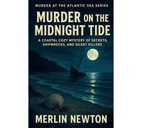 Murder on the Midnight Tide: A Coastal Cozy Mystery of Secrets, Shipwrecks, and Silent Killers