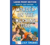 Murder On The Morning Tide: LARGE PRINT EDITION