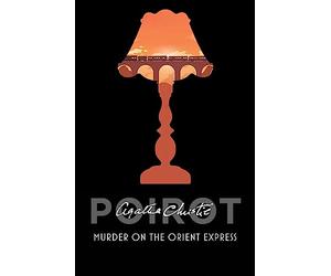 Murder on the Orient Express: Agatha Christie: 10: Agatha Christie’s Famous Hercule Poirot Detective Mystery
