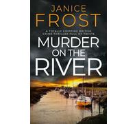 MURDER ON THE RIVER: a totally gripping British crime thriller full of twists: 5