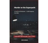 Murder On The Superyacht: A Cross-Out Whodunnit · 11,000 Suspects, One Killer