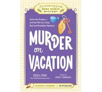 Murder on Vacation: Book 4: Solve the Puzzles-and the Plot of a Cozy Bed and Breakfast Mystery!
