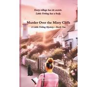 Murder over the Misty Cliffs: Every village has its secrets. Little Firling has a body.: 1
