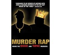 Murder Rap: Inside The Biggie & Tupac Murders - Murder Rap: Inside The Biggie & Tupac Murders