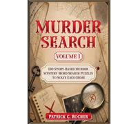 Murder Search - Volume 1: 130 Story-Based Murder Mystery Word Search Puzzles to Solve Each Crime