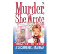 Murder, She Wrote: Provence--To Die For: A Murder, She Wrote Mystery: 17