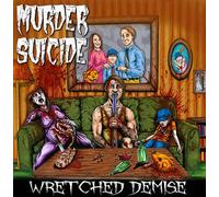 Murder Suicide - Wretched Demise