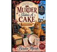 Murder Takes A Cake: A Cranberry Cove Bakery Mystery (Book 1) - A Cozy Culinary Whodunit with Recipes