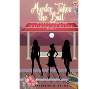 Murder Takes the Bait: Belle Sisters Cozy Mysteries book 4