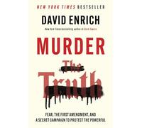 Murder the Truth: Threats, Intimidation, and a Secret Campaign to Protect the Powerful