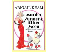 Murder Under A Bitter Moon: A 1930s Mona Moon Historical Cozy Mystery: 15