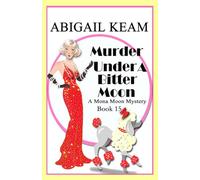 Murder Under A Bitter Moon: A 1930s Mona Moon Historical Cozy Mystery Book 15