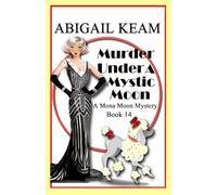 Murder Under A Mystic Moon: A 1930s Mona Moon Historical Cozy Mystery Book 14