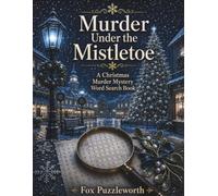 Murder Under the Mistletoe: A Christmas Murder-Mystery Word Search Book