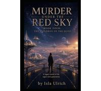 MURDER UNDER THE RED SKY: BOOK FOUR: THE CHILDREN OF THE QUIET