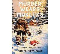 Murder Wears Mukluks: An Alaska Vintage Mystery: 3